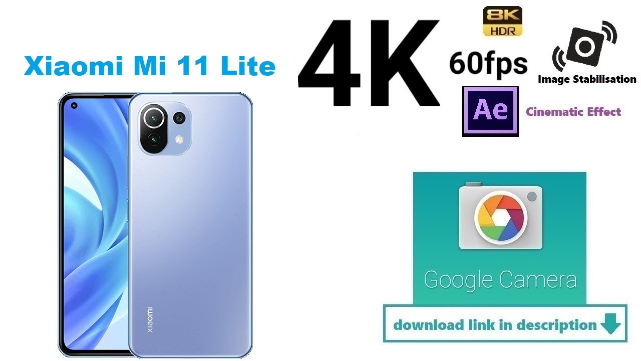 Xiaomi Mi 11 Lite   Google Camera Official 4k 60fps video