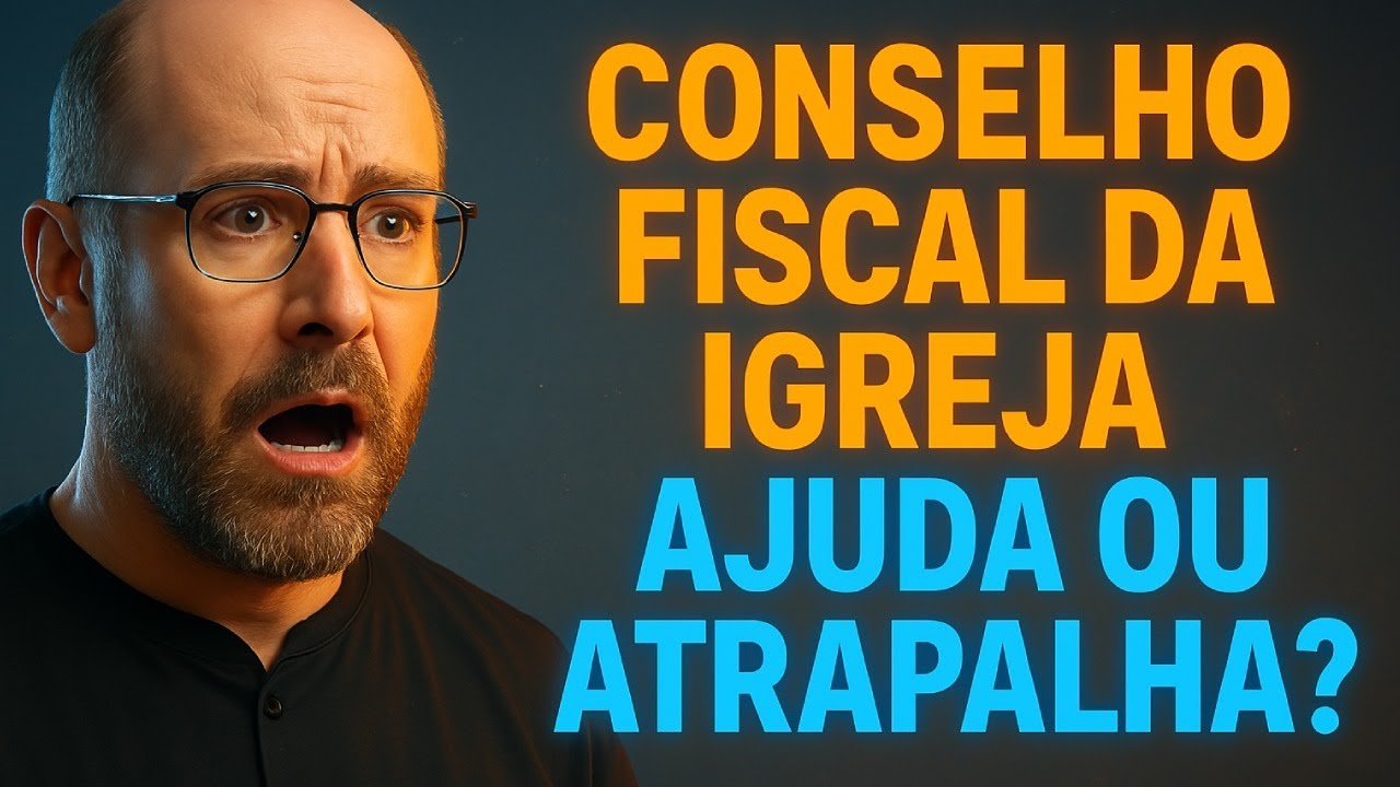 O impacto do Conselho Fiscal na gestão da IGREJA.