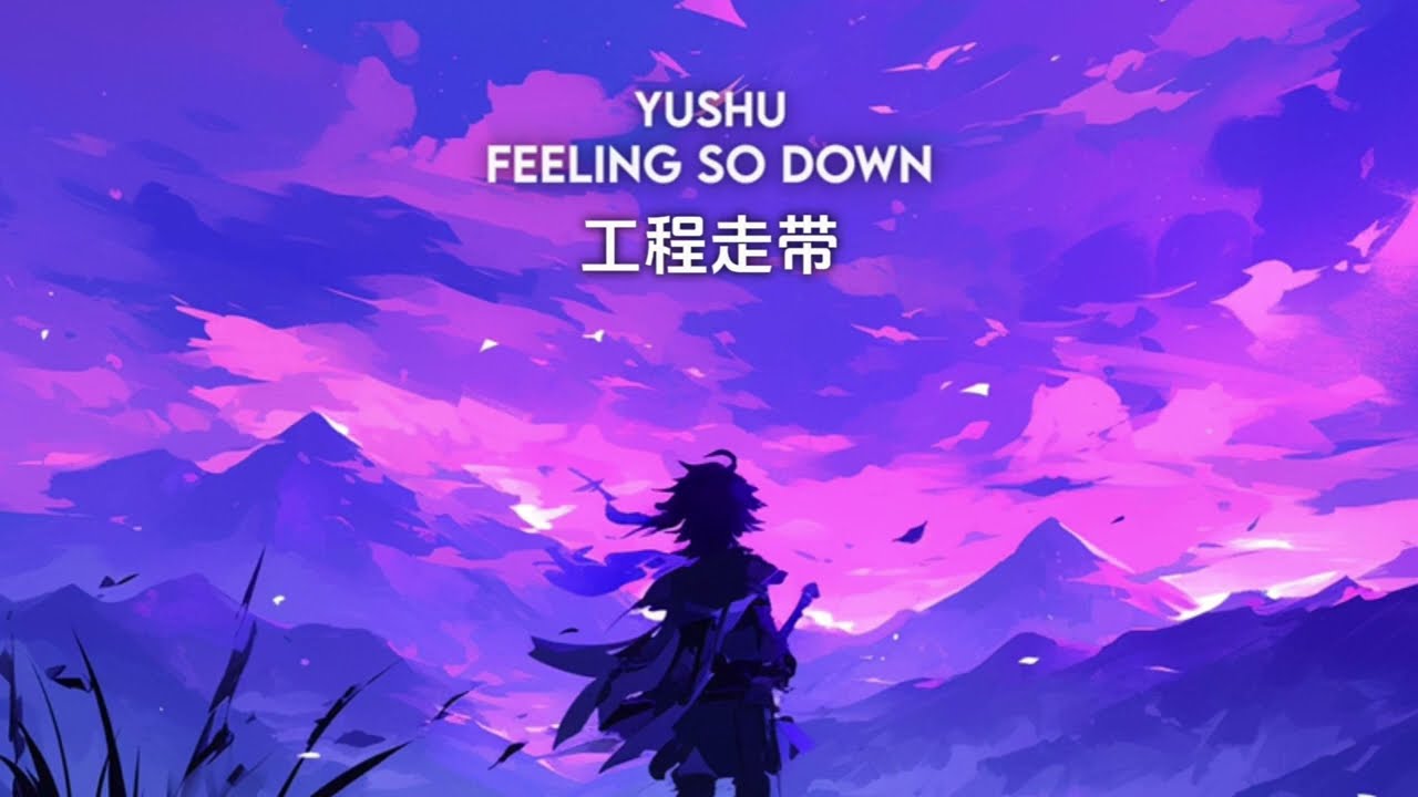[Melodic Dubstep] Yushu-Feeling So Down (project)