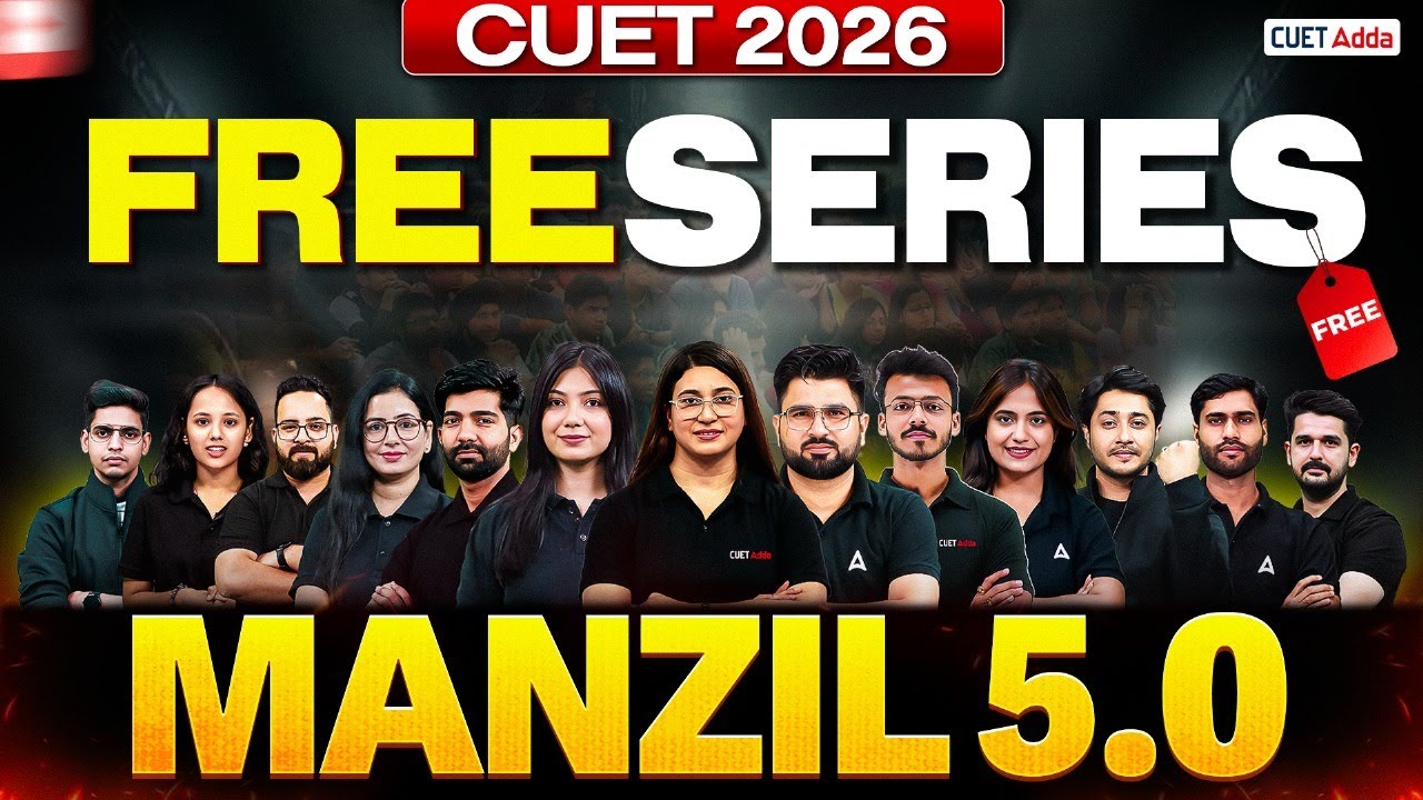 CUET MANZIL 5.0 Most Popular YouTube FREE Series 🔥| CUET 2026 Free YouTube Batch | CUET Free Prep