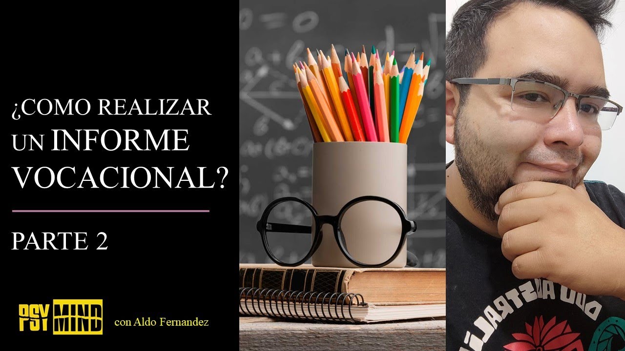 ¿COMO HACER UN INFORME VOCACIONAL? - PARTE 2