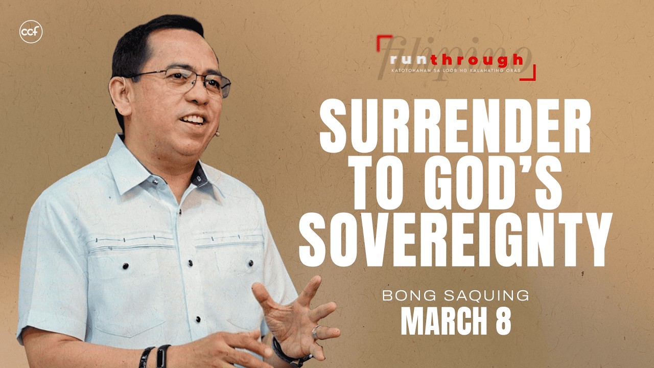Surrender to God’s Sovereignty | Bong Saquing | Run Through
