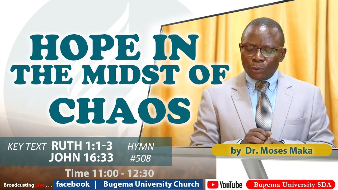 HOPE IN THE MIDST OF CHAOS BY DR MOSES MAKA