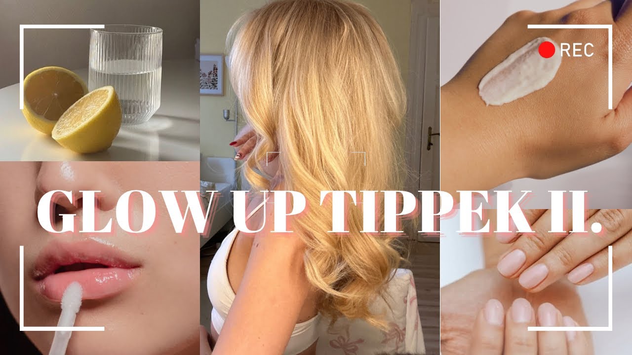 GLOW UP TIPPEK II. | *az a plusz amiről senki nem besz&eacute;l* 🍨🫧