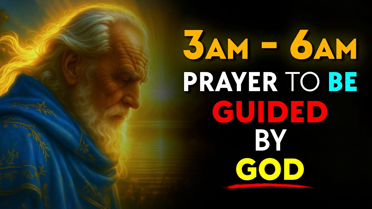 How to Pray Between 3AM and 6AM to RECEIVE GOD’S GUIDANCE and WISDOM for Every Decision