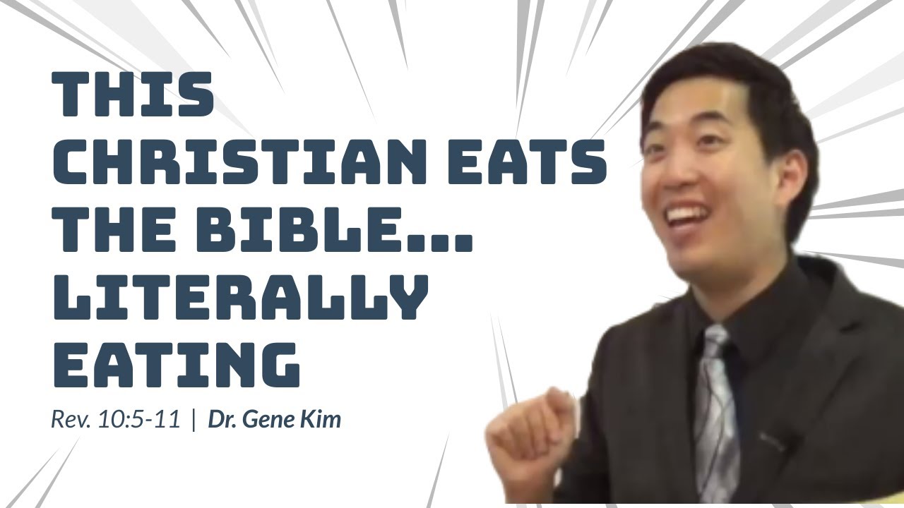 This Christian EATS the Bible...LITERALLY EATING (Rev. 10:5-11) | Dr. Gene Kim