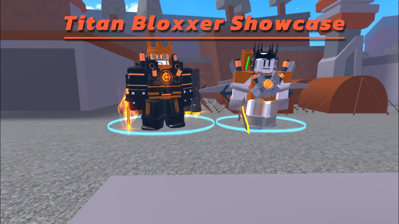 [-Titan Bloxxer Showcase-] (Dummy Defense)