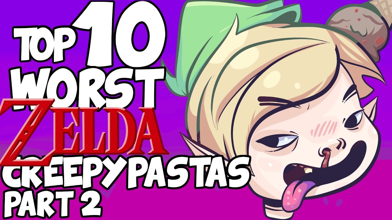 Top 10 WORST ZELDA CREEPYPASTAS (Part 2)