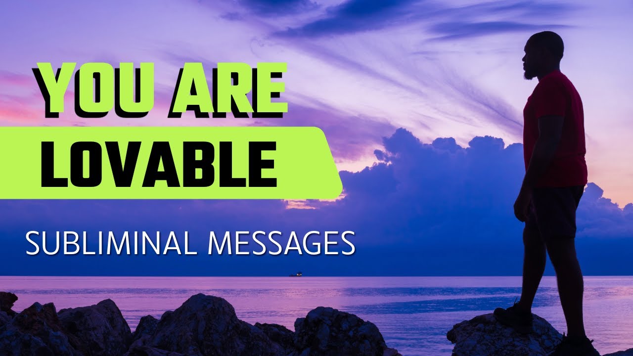 You Are Lovable Just As You Are - Subliminal Affirmations for Self Love & Worthiness