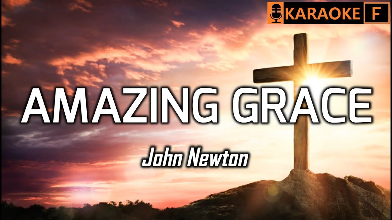 AMAZING GRACE - John Newton | KARAOKE (Key of F)