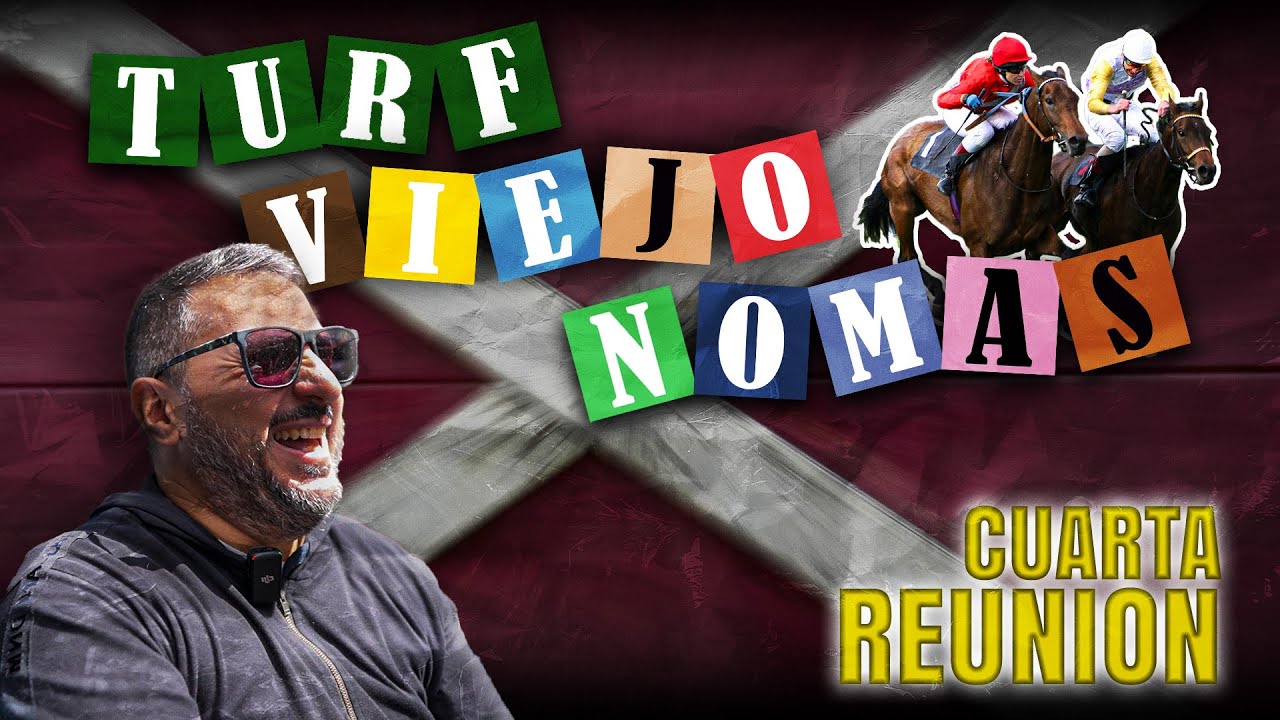 TURF, VIEJO NOMÁS - CUARTA REUNION