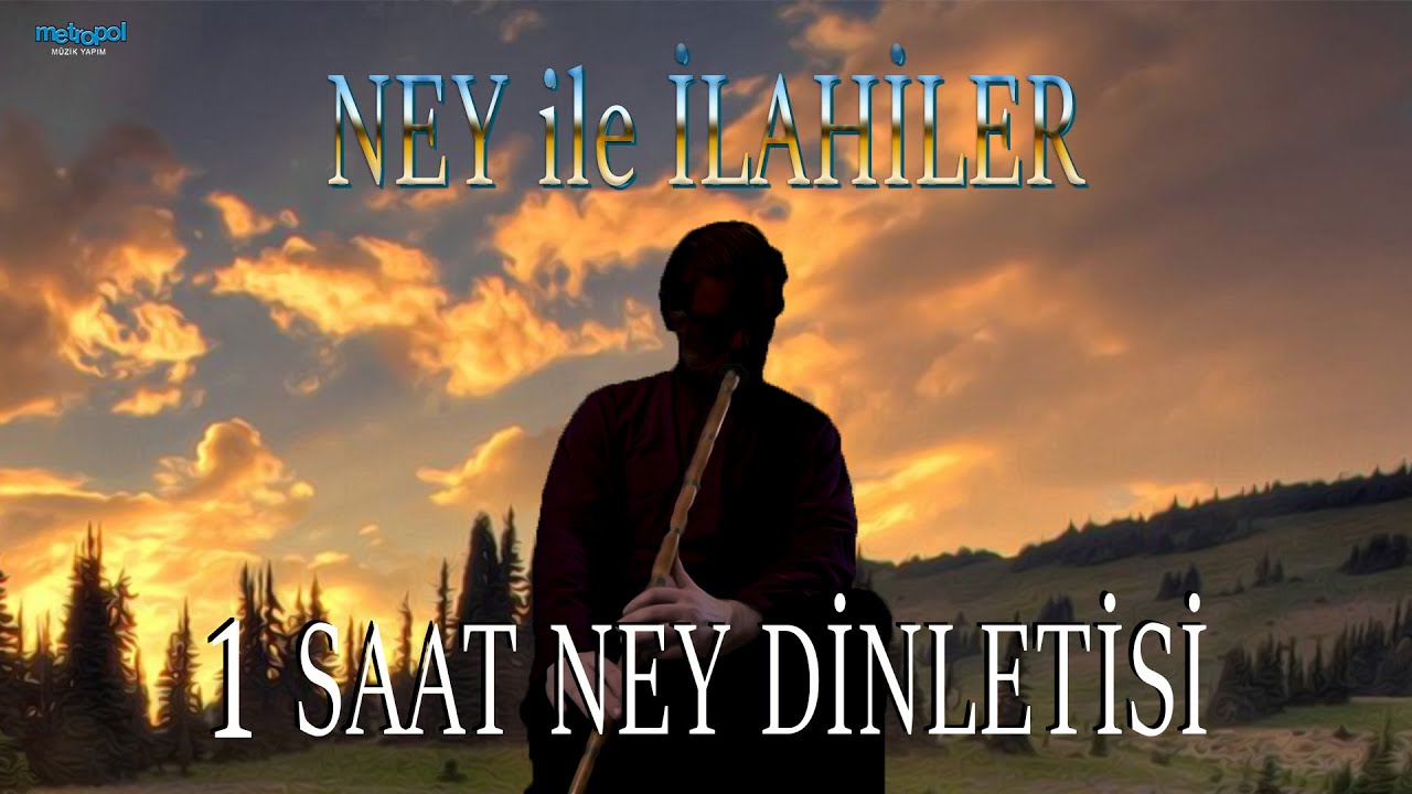 Ney ile İlahi Dinletisi - 1 Saat - (Segah - Neva - Muhayyer - Nihavent - Rast) Makamları