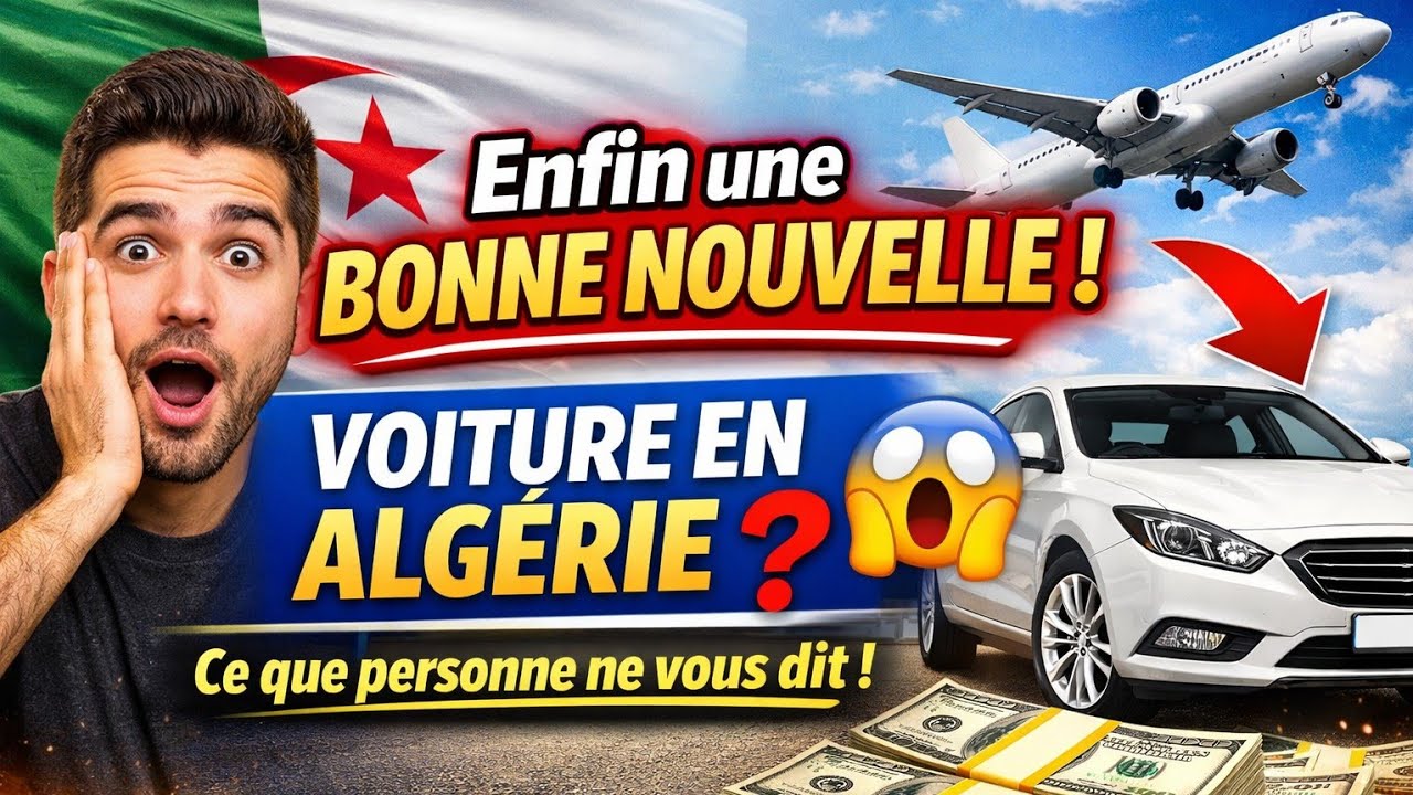 🇩🇿✈️ Algériens de l’étranger : importer une voiture en Algérie, ce que personne ne vous explique