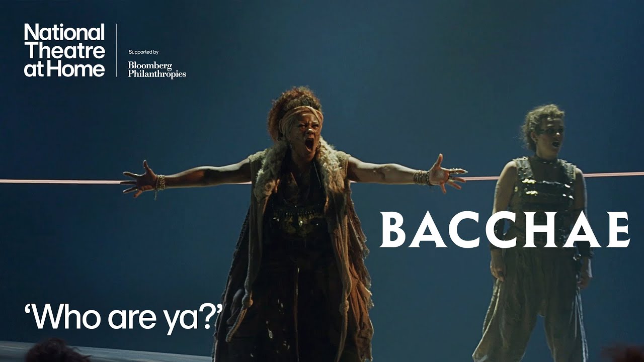 Bacchae | 'Who are ya?' | National Theatre at Home