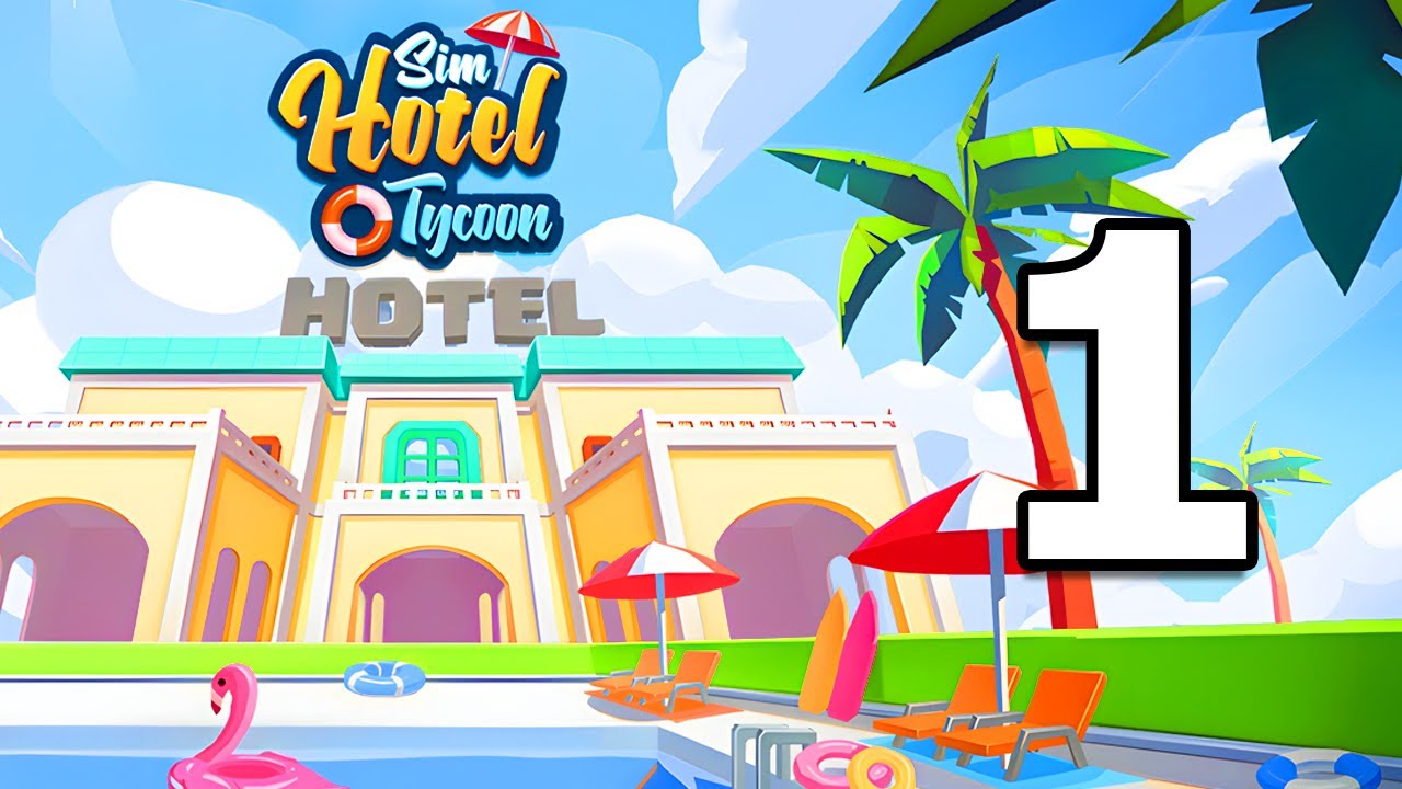 Sim Hotel Tycoon: Tycoon Games Gameplay Walkthrough Part 1 | iOS, Android, Casual - Simulation Game