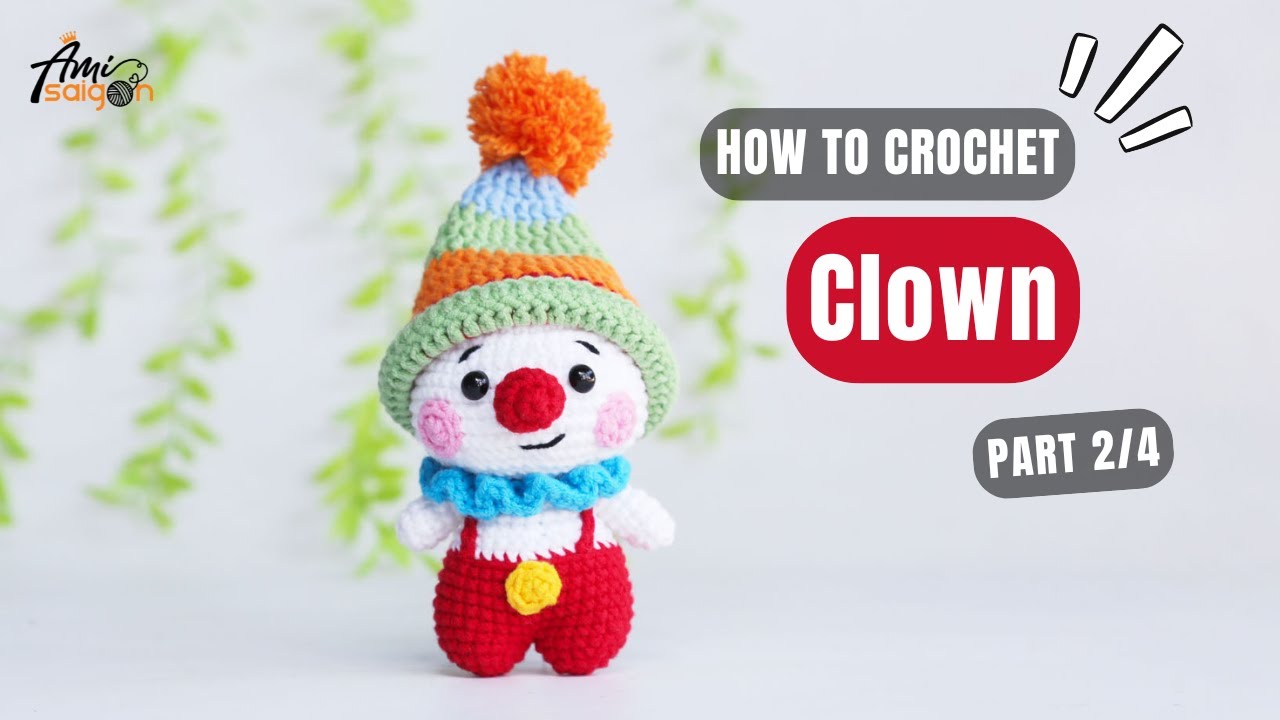 #734 | Clown Amigurumi (2/4) | How To Crochet Characters Amigurumi | @AmiSaigon