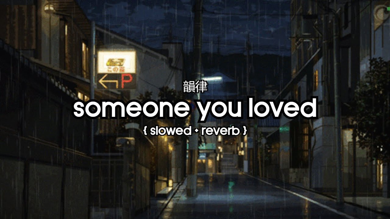 lewis capaldi - someone you loved (slowed + reverb)