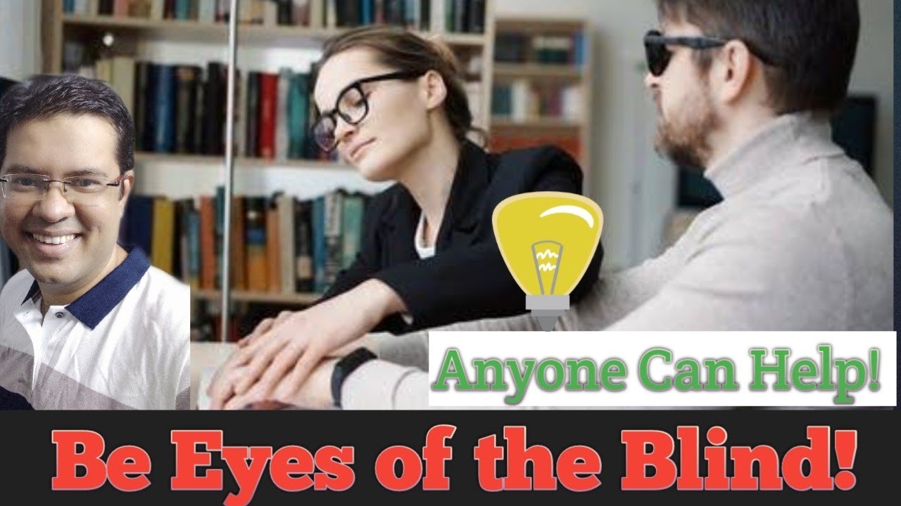 Become Eyes of a Blind Person | App :: Be My Eyes Download & Help
