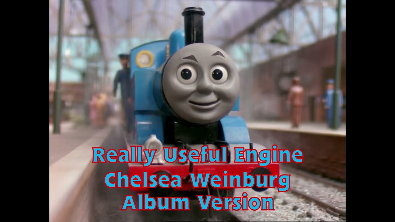 Really Useful Engine (Chelsea Weinberg) (Album Version)