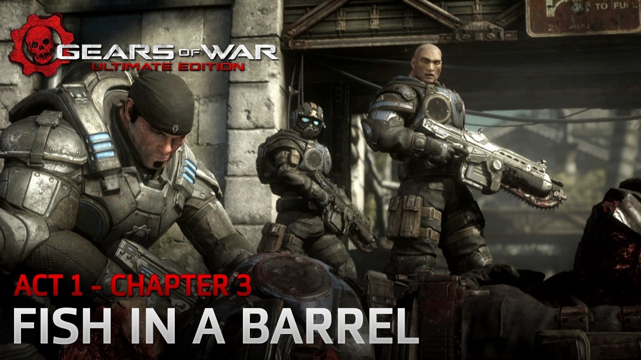 Gears of War: Ultimate Edition — Акт 1: Пепел — Глава 3: Рыба в бочке — Прохождение