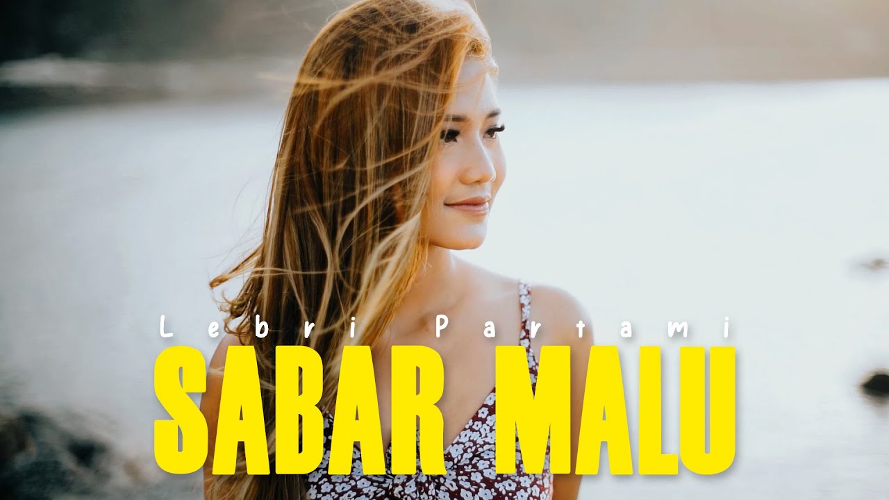Sabar Malu - Lebri Partami ( Official Music Video )