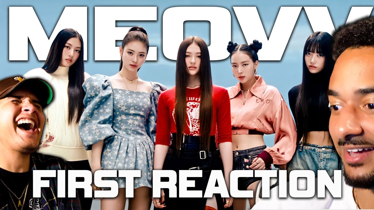OUR FIRST REACTION TO MEOVV!!! - ‘MEOW’ M/V