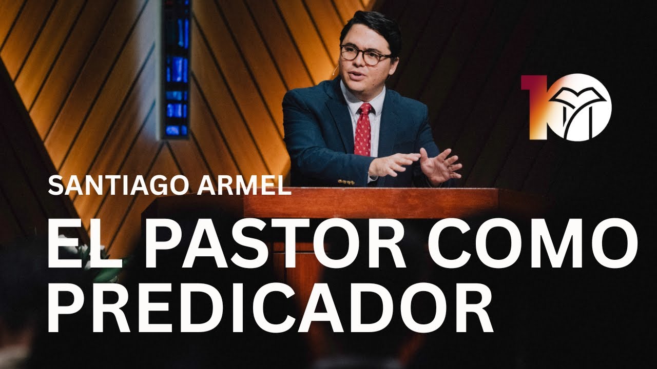 Taller: El pastor como predicador | Santiago Armel