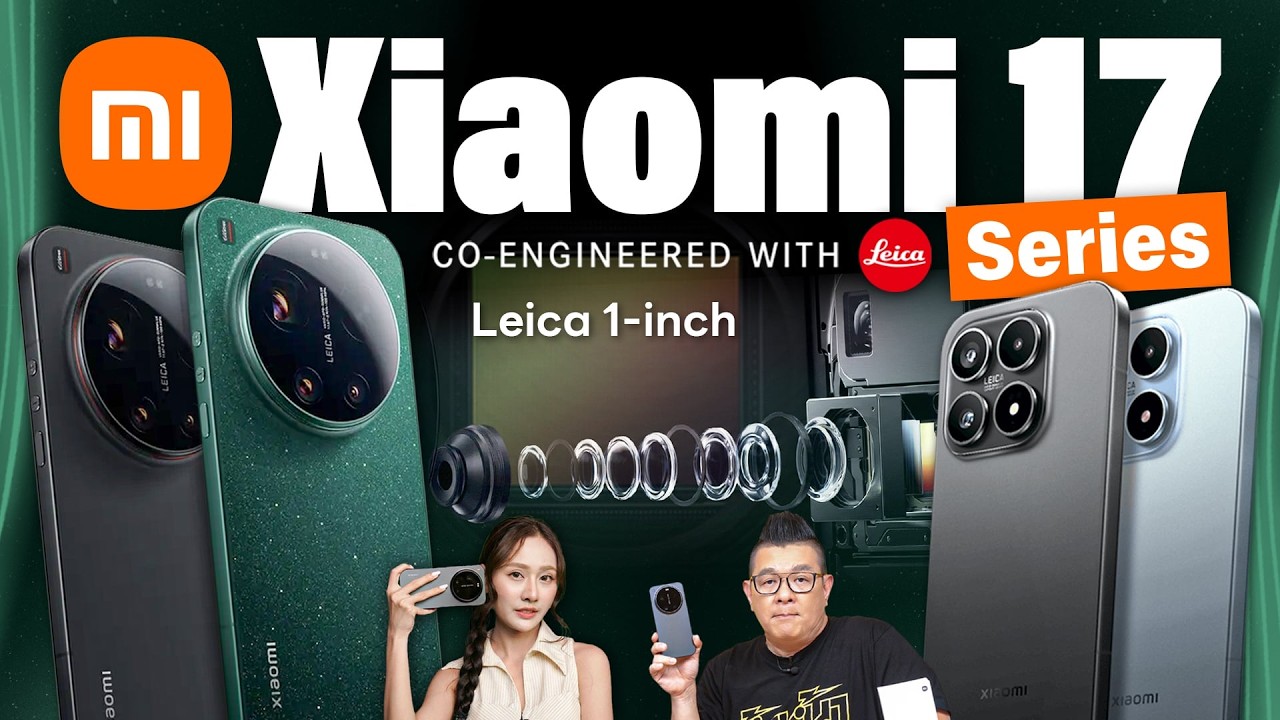 รีวิว Xiaomi 17 Series กล้อง Leica ในร่างสมาร์ทโฟนเรือธง ถ่ายภาพระดับโปร สเปกจัดเต็ม!