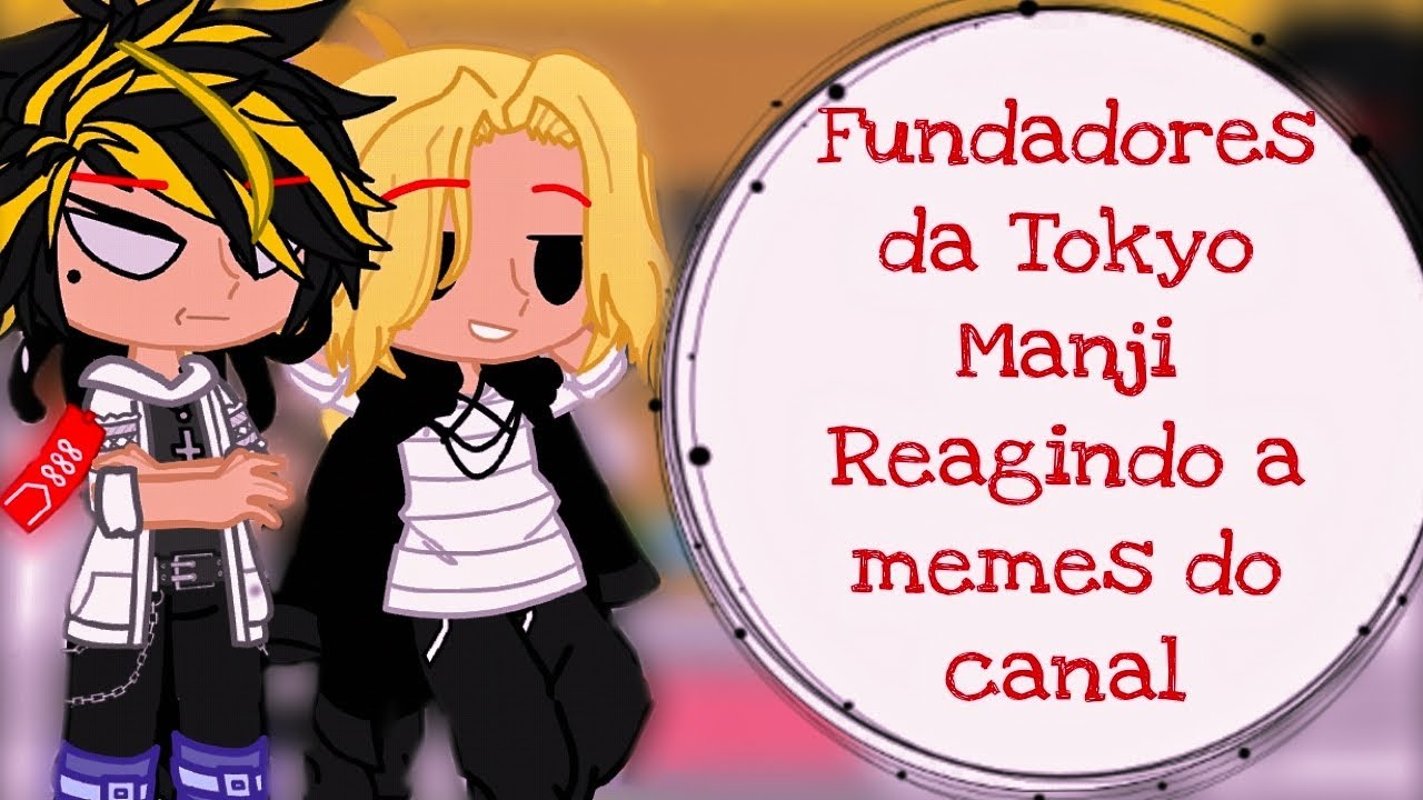 °•Fundadores da Tokyo Manji reagindo a memes do canal•° Tokyo Revergens (React/memes) 🇧🇷