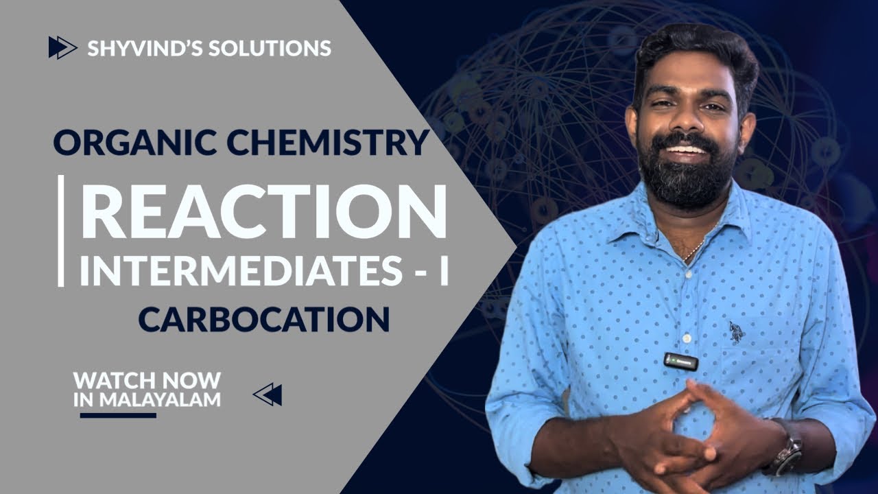 ORGANIC CHEMISTRY REACTION INTERMEDIATES - 1 CARBOCATION IN MALAYALAM