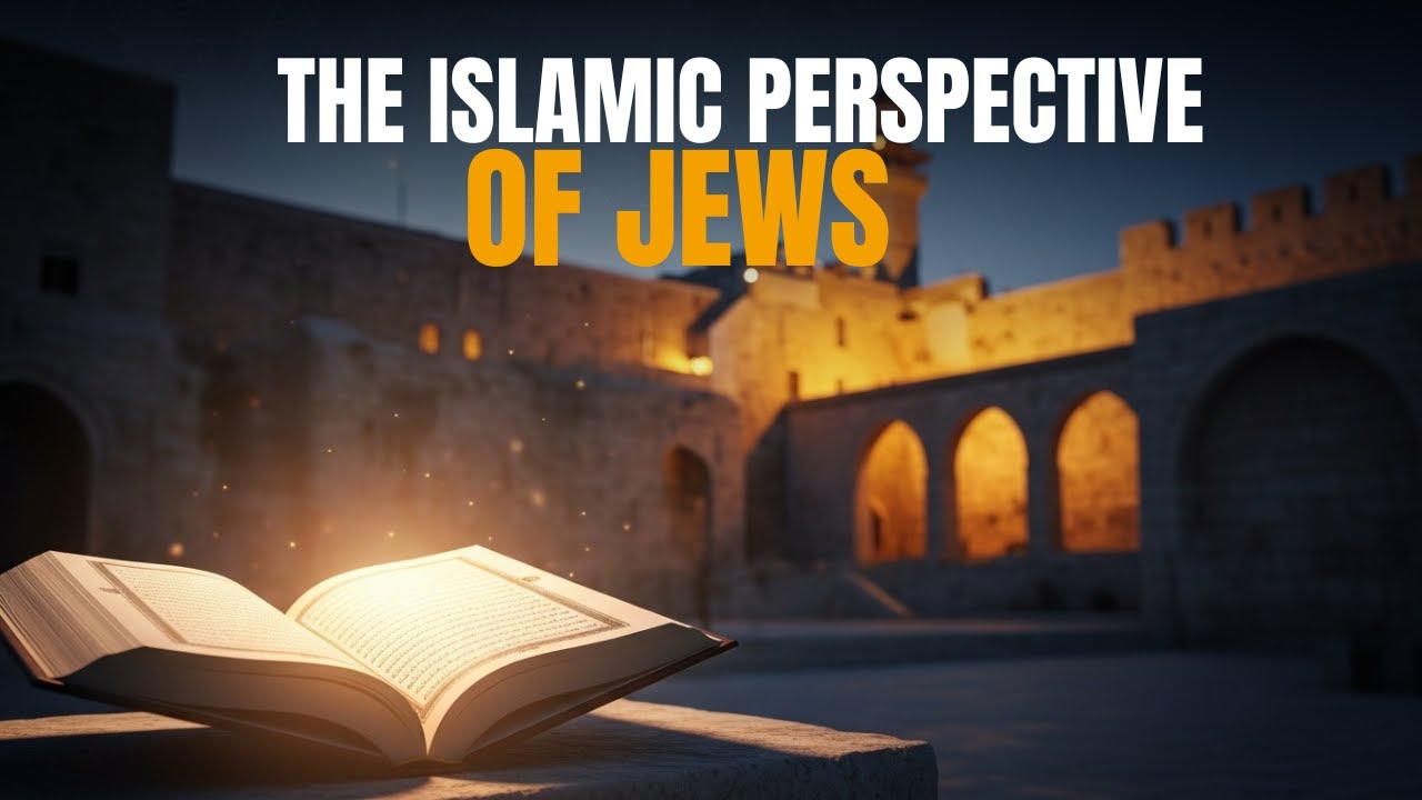 The Islamic Perspective on Jews | What the Qur’an & Islam Really Teach | Qur’anic Context