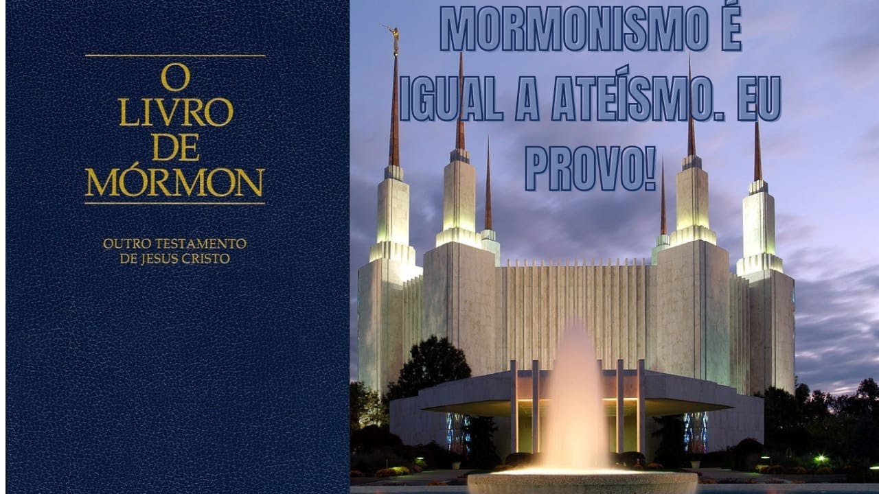 Mormonismo &eacute; Ate&iacute;smo Disfar&ccedil;ado? A An&aacute;lise Que Ningu&eacute;m Faz.