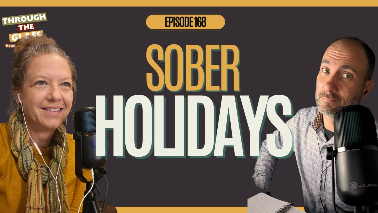 E168 | How to Stay Sober During the Holidays: Real Life Advice You Can Use