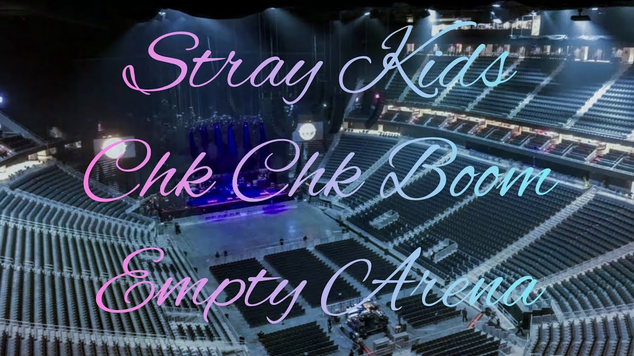Stray Kids - Chk Chk Boom | Empty Arena Effect 🎧