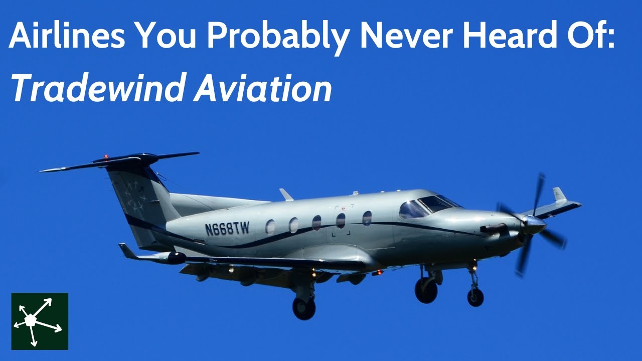 Airlines You Probably Never Heard Of: Tradewind Aviation