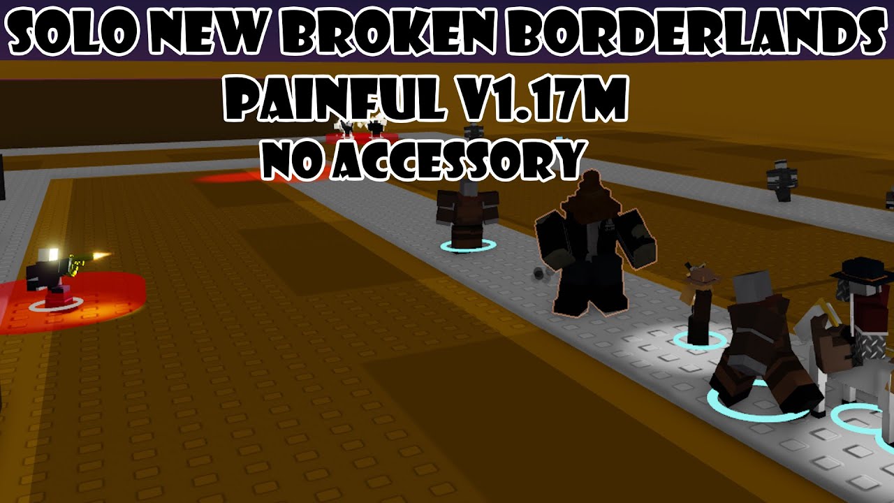 Solo New Broken Borderlands Painful | World Tower Defense Modded V1.17M