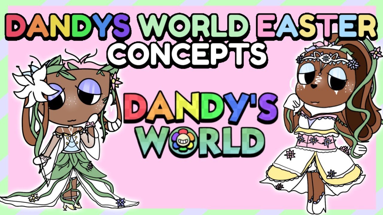 🐣 DANDYS WORLD EASTER EVENT CONCEPTS - Ideas #1 - [☔️] #RainyMellie 