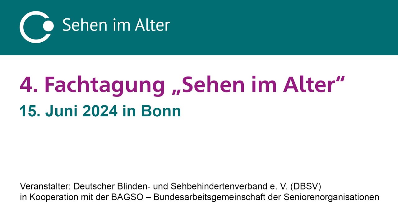 4. Fachtagung „Sehen im Alter“ : Verständnis verbessern, Versorgung verbessern, Sehen verbessern