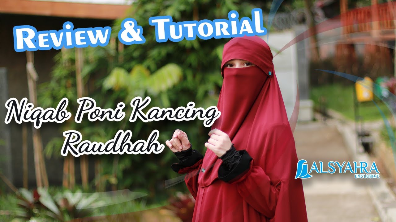 NEW Niqab Poni Kancing Raudhah By Alsyahra Exclusive - REVIEW & TUTORIAL