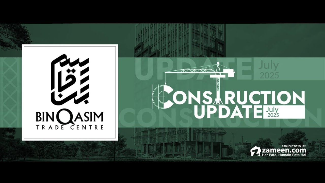 Bin Qasim Trade Center &ndash; Construction Update July 2025