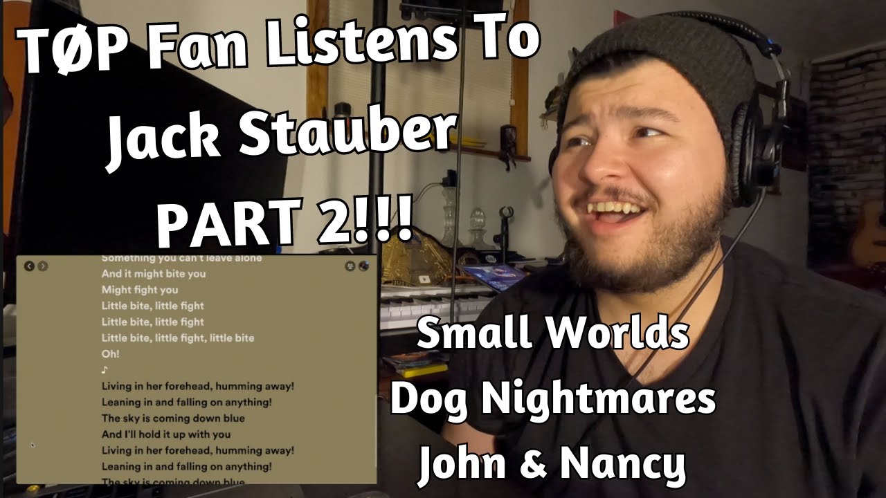 TØP Fan Listens To MORE Jack Stauber For The First Time | Small World, Dog Nightmares, John & Nancy