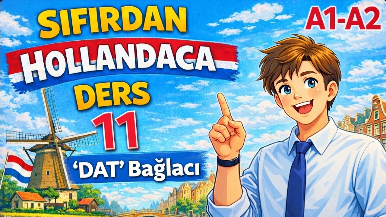 Ders 11: Sıfırdan Hollandaca Öğreniyorum,Flemenkçe A1-A2 kursu başlıyor!,Dat bağlacı