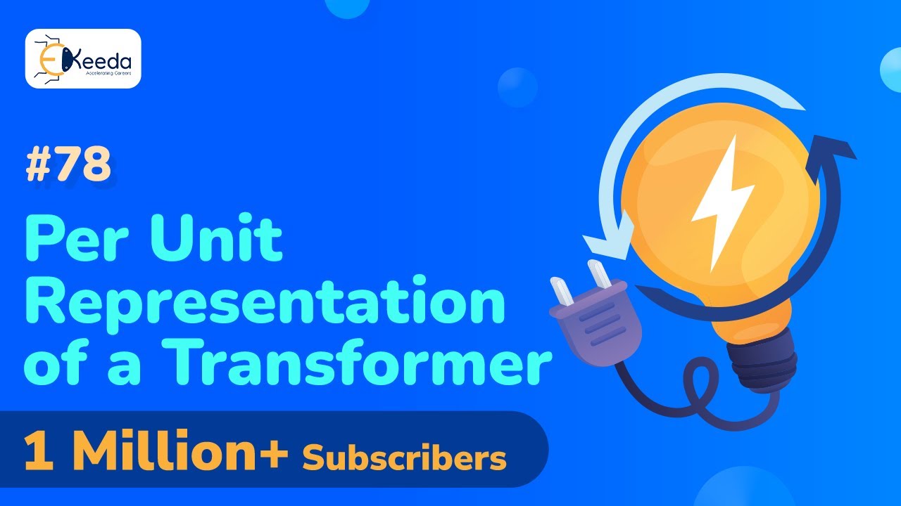 Per Unit Representation of a Transformer - Representation of Power System Component - Power System 1