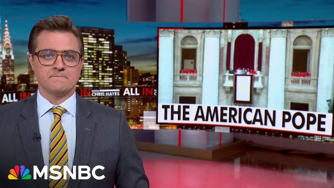 ‘Yes, America, we have a pope named Bob': Chris Hayes on Pope Leo XIV