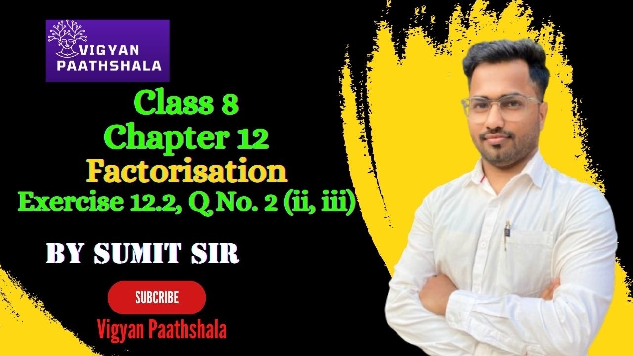 Factorisation class 8 CBSE, Exercise 12.2, Q No. 2(ii, iii)