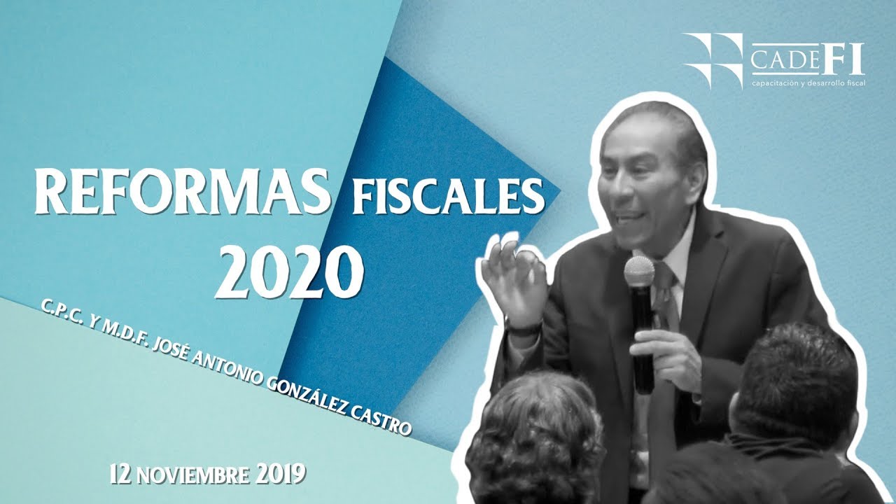 Cadefi - Reformas Fiscales 2020 - 12 Noviembre 2019