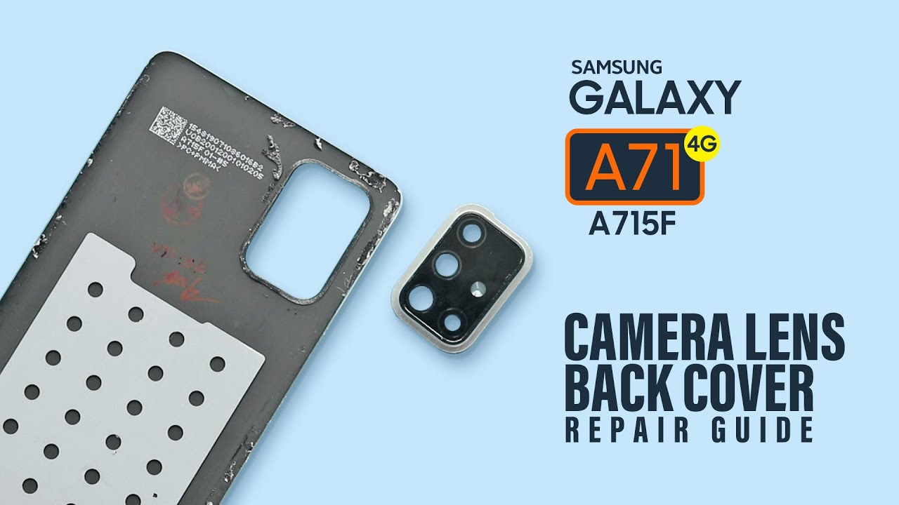 Samsung Galaxy A71 Camera Lens Glass & Back Cover Replacement