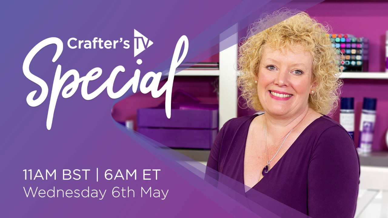 6th May: Crafter's TV Special with Leann Chivers