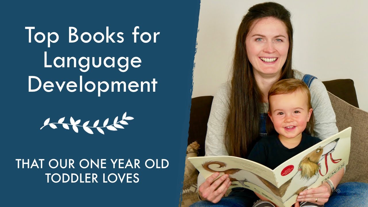 MY TOP BOOKS FOR YOUNG TODDLER LANGUAGE DEVELOPMENT | 10 books that get our one year old talking