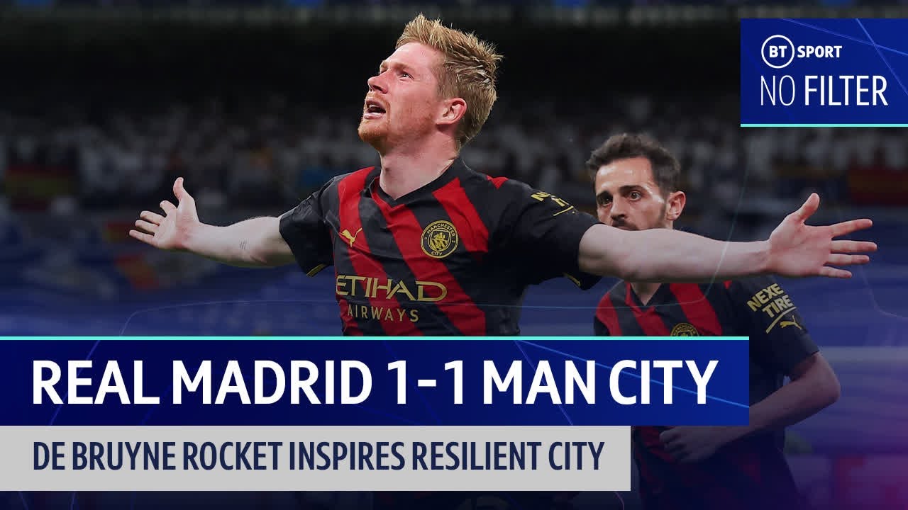 No Filter UCL: Real Madrid vs Man City | De Bruyne Rocket Inspires City As Tie Hangs In Balance
